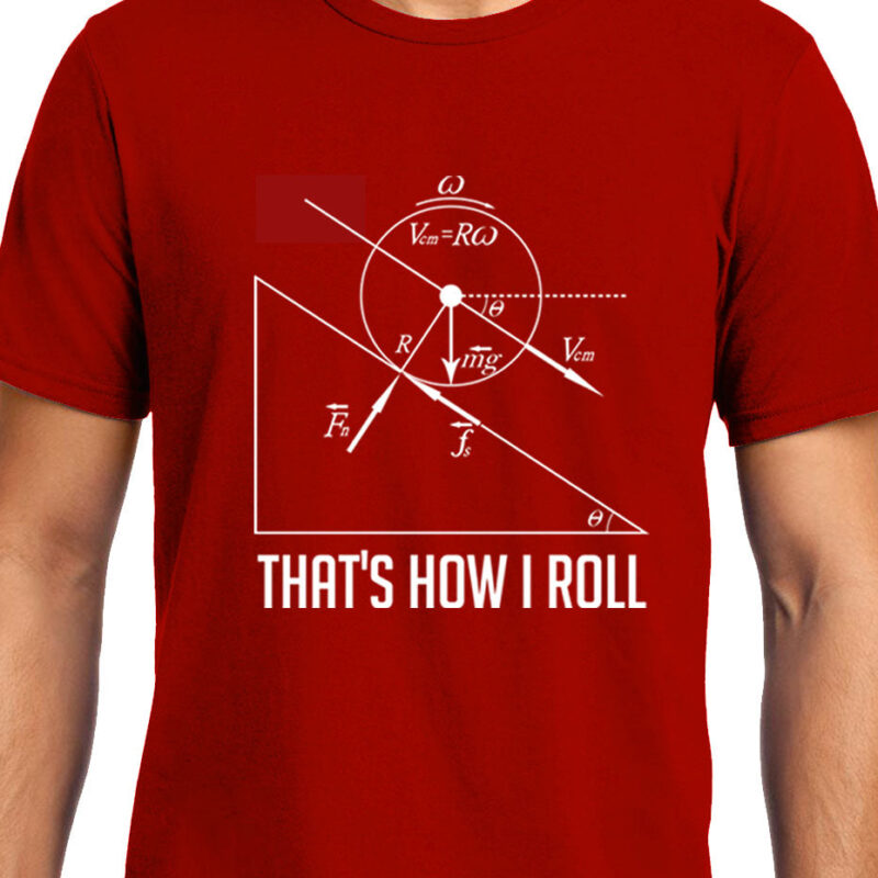 Xevomart How I Roll , Physics , Unisex Graphic T-Shirt