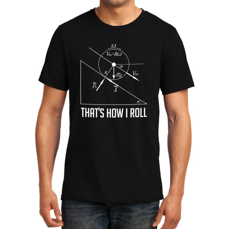 Xevomart How I Roll , Physics , Unisex Graphic T-Shirt