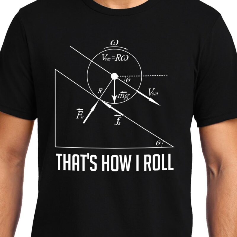 Xevomart How I Roll , Physics , Unisex Graphic T-Shirt
