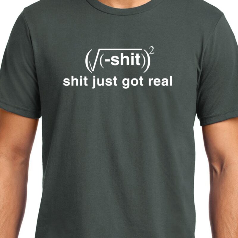 Xevomart Shit Just got Real , Math , Unisex Graphic T-Shirt