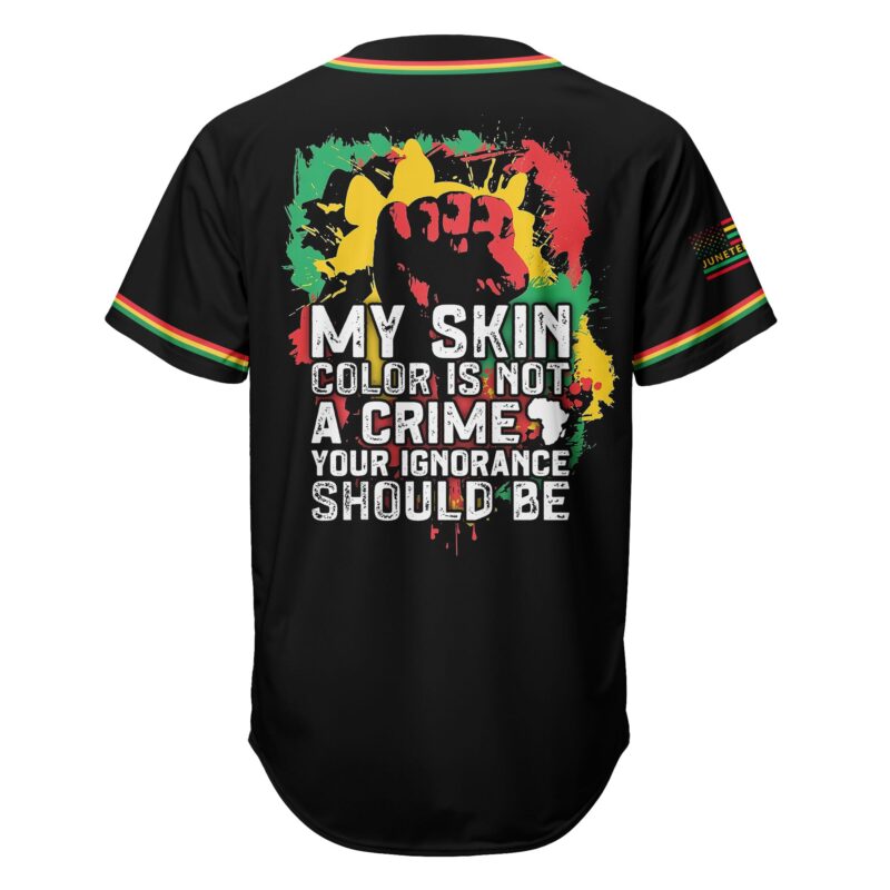 My Skin Color Is Not A Crime Baseball Jersey